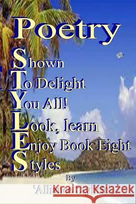 Poetry Styles Book Eight Alliance Poets 9781312576520