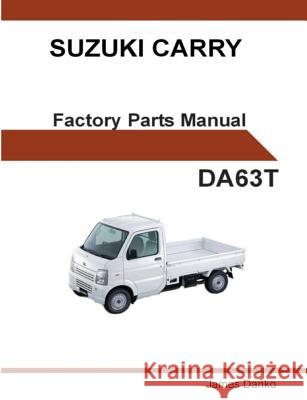 Suzuki Carry Da63t English Factory Parts Manual James Danko 9781312679030