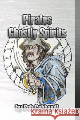 Pirates Ghostly Spirits Bob Gebhardt 9781312783225