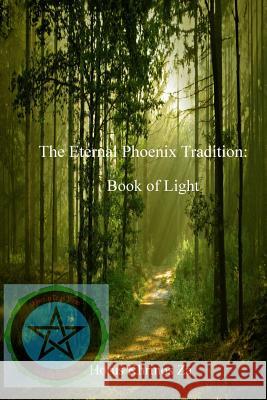 The Eternal Phoenix Tradition: Book of Light Horus Khrinos Za 9781312833753 Lulu.com
