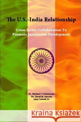 The U.S.-India Relationship: Cross-Sector Collaboration To Promote Sustainable Development Institute, Strategic Studies 9781312844346
