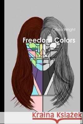 Freedom Colors Olivia Wright 9781312945869 Lulu.com