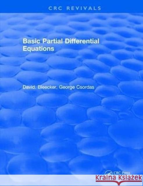 Basic Partial Differential Equations David. Bleecker 9781315890982 Taylor and Francis