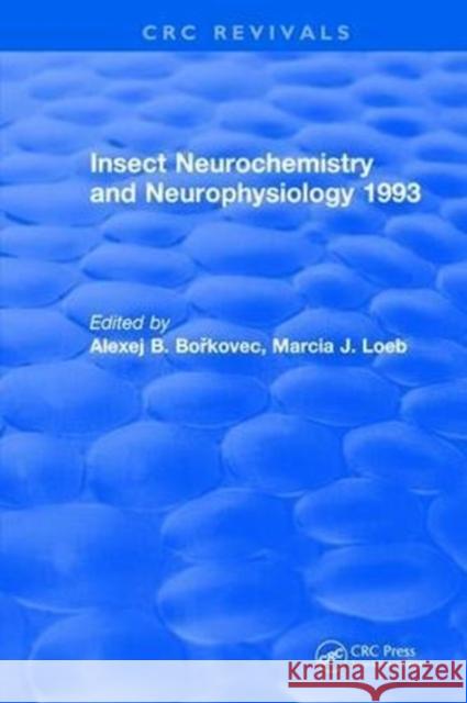 Insect Neurochemistry and Neurophysiology Alexej B. Borkovec 9781315894492