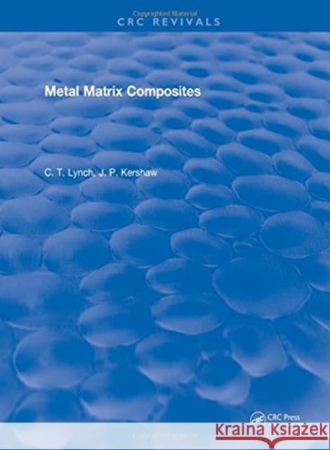 Metal Matrix Composites C.T. Lynch   9781315895345 CRC Press