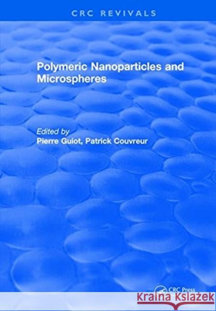 Polymeric Nanoparticles and Microspheres P. Guiot   9781315896793 CRC Press