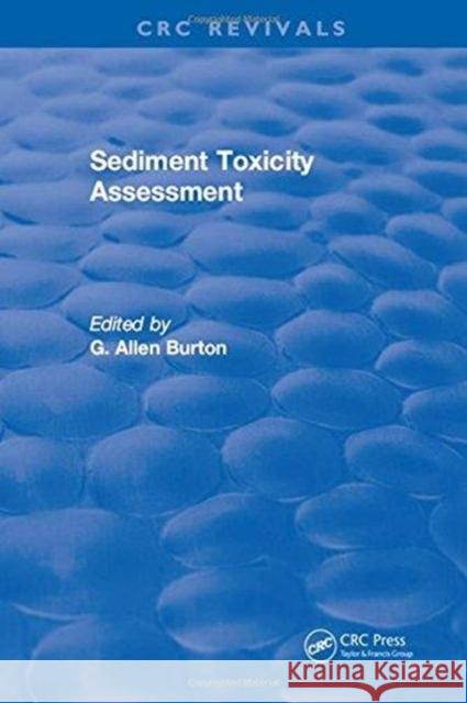 Sediment Toxicity Assessment G.Allen Burton 9781315897455 Taylor and Francis