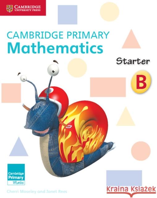 Cambridge Primary Mathematics Starter Activity Book B Cherri Moseley, Janet Rees 9781316509111