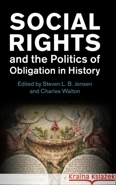 Social Rights and the Politics of Obligation in History Steven L. B. Jensen Charles Walton 9781316519233