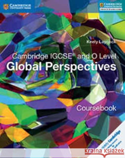 Cambridge IGCSE and O Level Global Perspectives Coursebook Keely Laycock   9781316611104 Cambridge University Press