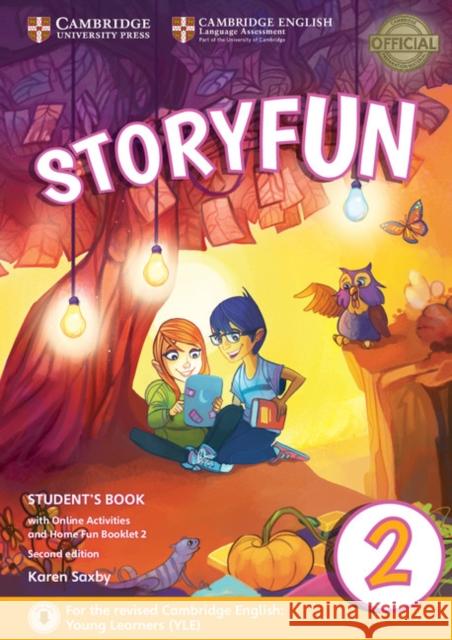 Storyfun for Starters Level 2 Student's Book with Online Activities and Home Fun Booklet 2 Karen Saxby 9781316617021