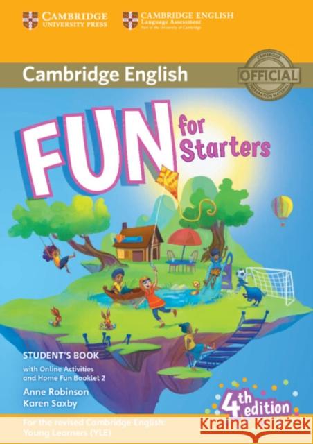 Fun for Starters Student's Book with Online Activities with Audio and Home Fun Booklet 2 Anne Robinson Karen Saxby 9781316617465