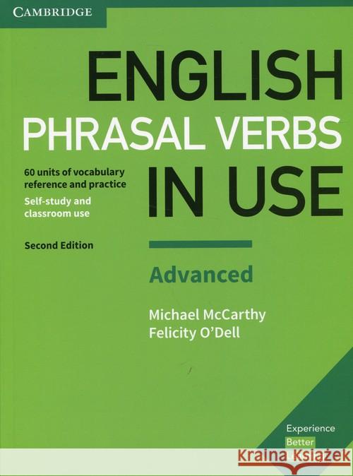 English Phrasal Verbs in Use Advanced Book with Answers: Vocabulary Reference and Practice McCarthy, Michael|||O'Dell, Felicity 9781316628096 Cambridge University Press