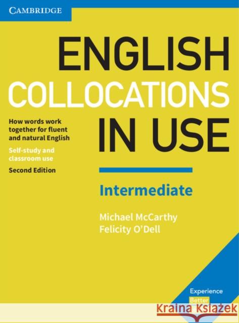 English Collocations in Use Intermediate Book with Answers: How Words Work Together for Fluent and Natural English Michael McCarthy Felicity O'Dell 9781316629758 Cambridge University Press