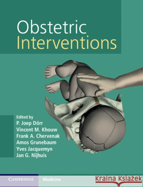 Obstetric Interventions [With Online Access] P. Joep Dorr Vincent M. Khouw Frank A. Chervenak 9781316632567