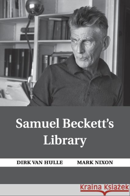 Samuel Beckett's Library Dirk Va Mark Nixon 9781316632819
