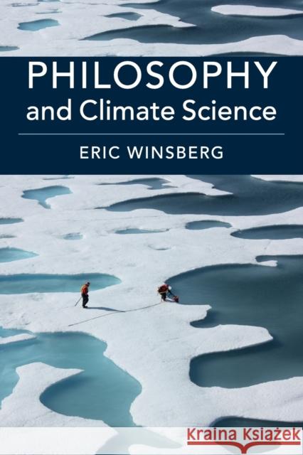 Philosophy and Climate Science Eric Winsberg 9781316646922