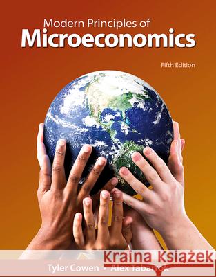 Modern Principles: Microeconomics Tyler Cowen Alex Tabarrok 9781319245429 Worth Publishers