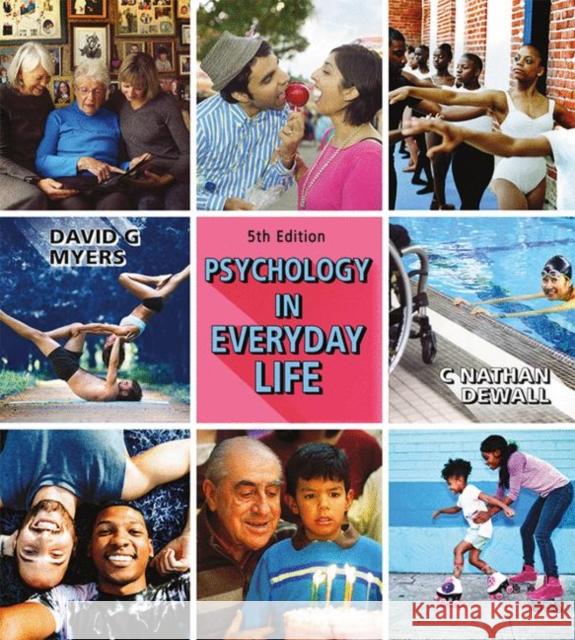 Psychology in Everyday Life (High School Version) David G. Myers, C Nathan DeWall 9781319256852 Macmillan International Higher Education (JL)