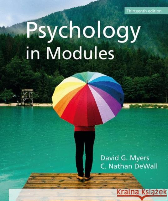 Psychology in Modules C Nathan DeWall, David Myers 9781319383725 Macmillan Learning