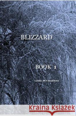 Blizzard Book 1 Linda Ann Martens Linda Ann Martens 9781320116664 Blurb