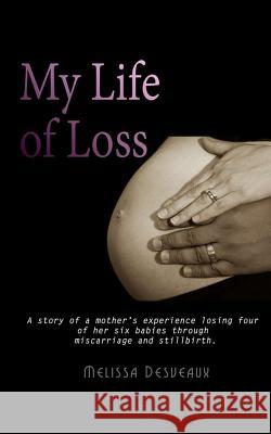 My Life of Loss Melissa Desveaux 9781320908016 Blurb
