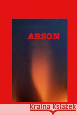 Arson Linda Ann Martens 9781320945042 Blurb