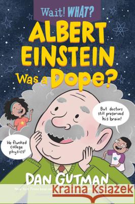 Albert Einstein Was a Dope? Gutman, Dan 9781324017059