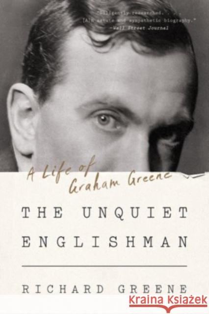 The Unquiet Englishman: A Life of Graham Greene Richard Greene 9781324020264