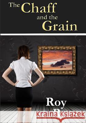 The Chaff and the Grain Roy Rees 9781326070816