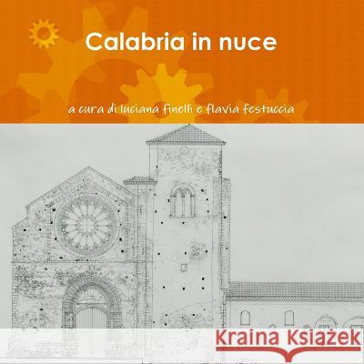 Calabria in Nuce a cura di luciana finelli e flavia festuccia 9781326136277 Lulu.com