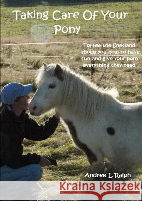 Taking Care of Your Pony Andree L Ralph 9781326183158