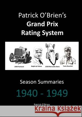 Patrick O'Brien's Grand Prix Rating System: Season Summaries 1940-1949 Patrick O'Brien 9781326321505