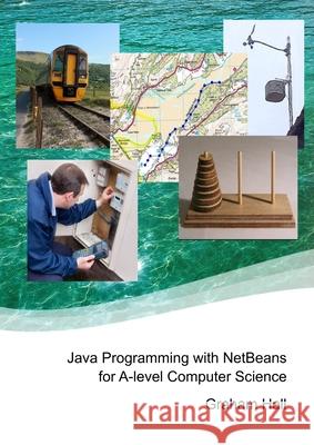 Java Programming with NetBeans for A-level Computer Science Hall, Graham 9781326406479