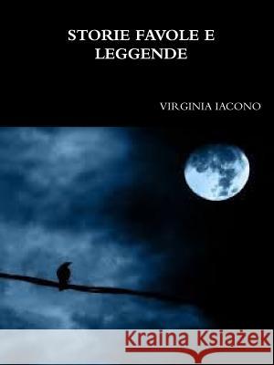 Storie Favole E Leggende Virginia Iacono 9781326414191 Lulu.com