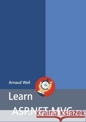 Learn ASP.NET Mvc Arnaud Weil 9781326483036