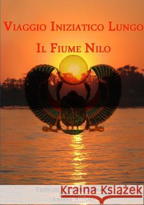 Viaggio Iniziatico lungo il Fiume Nilo Strangio, Francesco Cesare 9781326532437