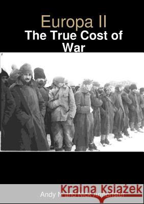 Europa II - The True Cost of War Andy N Nick Armbrister 9781326774493 Lulu.com