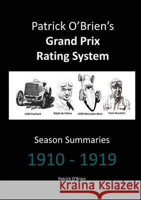 Patrick O'Brien's Grand Prix Rating System: Season Summaries 1910-1919 Patrick O'Brien 9781326887971