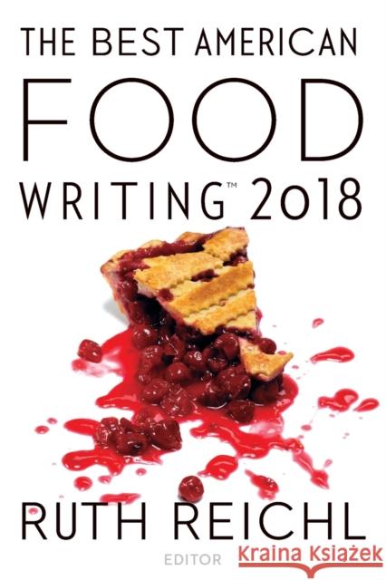 The Best American Food Writing 2018 Ruth Reichl Silvia Killingsworth 9781328662248