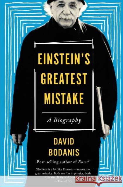 Einstein's Greatest Mistake: A Biography David Bodanis 9781328745521 Mariner Books