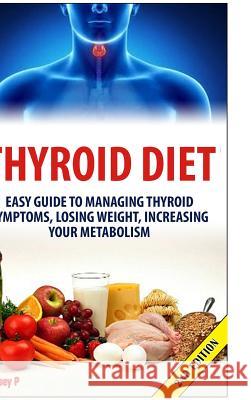 Thyroid Diet Lindsey P 9781329022799 Lulu.com
