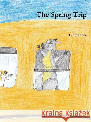 The Spring Trip Cathy Britton 9781329049925
