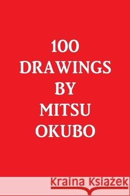 100 Drawings by Mitsu Okubo Mitsu Okubo 9781329441408