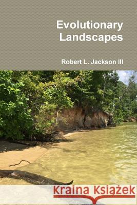 Evolutionary Landscapes Robert Jackson 9781329562288 Lulu.com