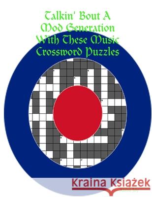 Talkin' Bout A Mod Generation with These Music Crossword Puzzles Aaron Joy 9781329919150