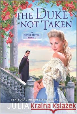 The Duke Not Taken: A Historical Romance London, Julia 9781335498205 Hqn