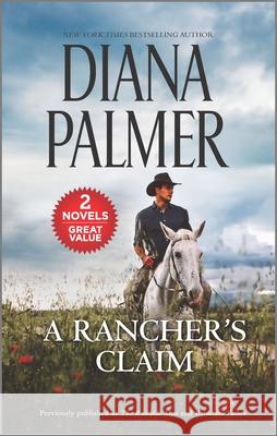 A Rancher's Claim: A 2-In-1 Collection Palmer, Diana 9781335550965