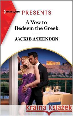 A Vow to Redeem the Greek Jackie Ashenden 9781335593238