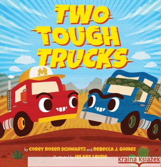Two Tough Trucks Corey Rosen Schwartz Rebecca J. Gomez Hilary Leung 9781338236545 Orchard Books